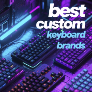 best custom keyboard brands