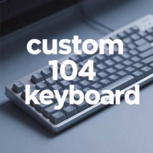 custom 104 keyboard