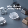 make-keycaps-what-material-do-you-want